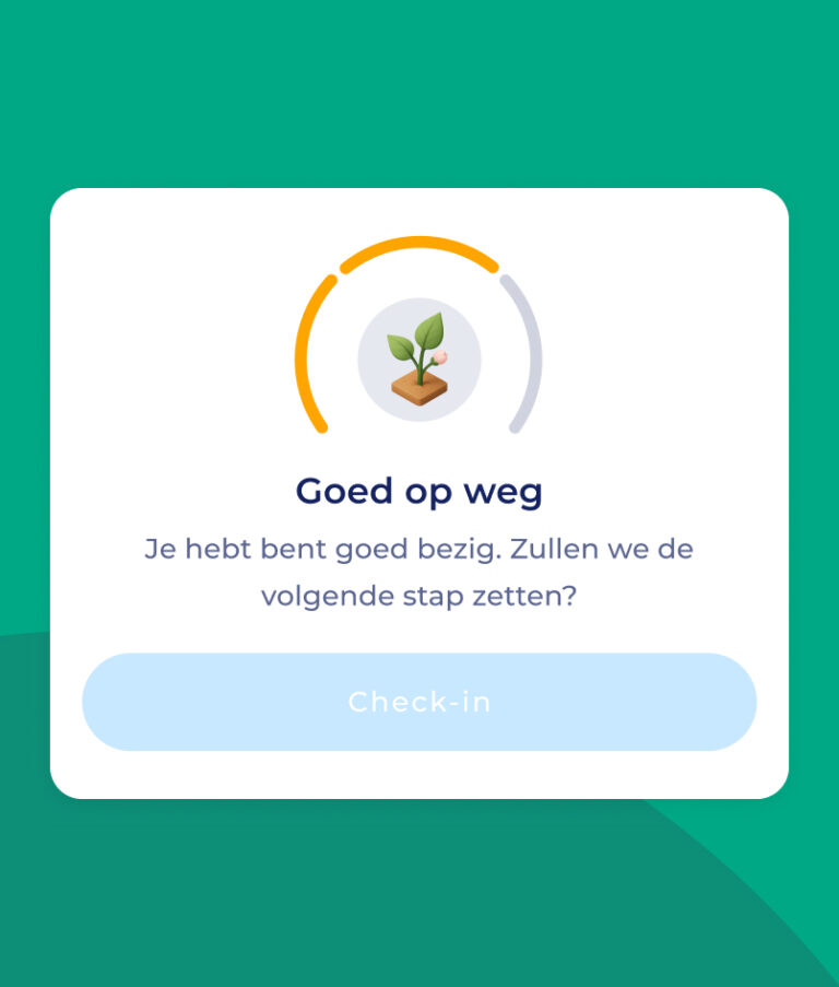 Een digitale kaart met een pictogram van een plantenscheut boven de Nederlandse tekst: Goed op weg. Je bent goed bezig. Zullen we de volgende stap zetten? en een blauwe knop met de tekst ‘Check-in’ op een groene achtergrond.